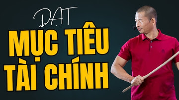 Cách để tiến tới mục tiêu tài chính nhanh hơn: lựa chọn để thành công | Phạm Thành Long
