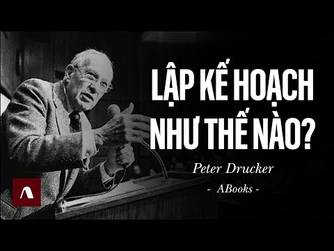 Peter Drucker - Hỏi 5 Câu Hỏi Để Thay Đổi Vận Mệnh, Tái Sinh Tổ Chức Của Bạn