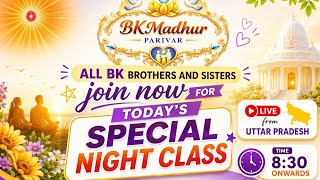 Today's Special Night Class LIVE from Uttar Pradesh | Brahma Kumaris Spiritual Class | 8:30 PM