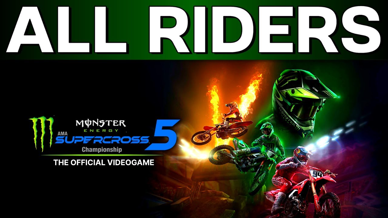Monster Energy Supercross 5 - All Official Riders (All Classes)