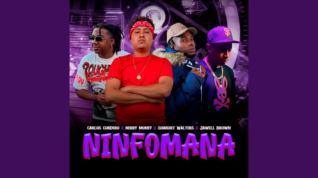 Portada de Ninfomana - Carlos Cordero, Nerry Money, Shakurt Walters, Jawell Brown