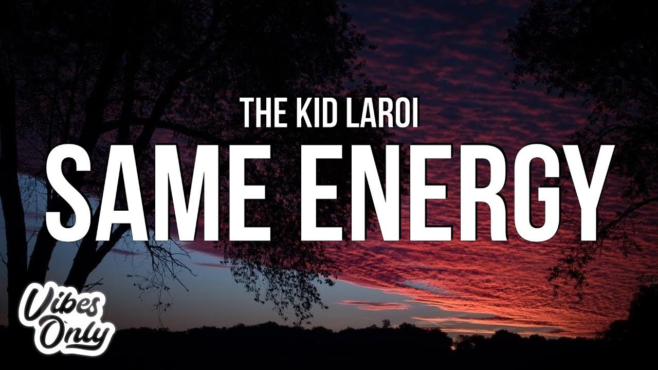 The Kid LAROI - SAME ENERGY (Lyrics) - YouTube