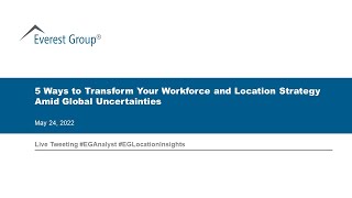 On-demand Webinar | 5 Ways to Transform Workforce and Location Strategy Amid Global Uncertainties