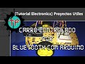 [Tutorial Electronica] - Carro controlado con Arduino, Bluetooth y Android