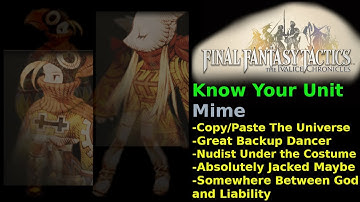 Know Your Unit [FFT The Ivalice Chronicles] - Mime