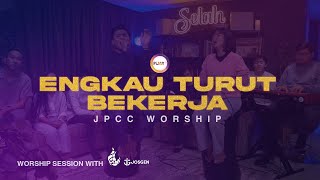 SELAH WORSHIP : ENGKAU TURUT BEKERJA || JPCC WORSHIP