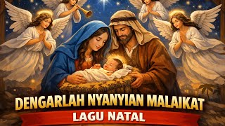 DENGARLAH NYANYIAN MALAIKAT || Lagu Natal terbaru 2025