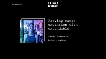 Proving macro expansion with expandable - Sasha Pourcelot | EuroRust 2024