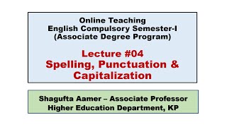 Online Teaching Series (ADP- Semester I): Lecture 04: Spelling, Punctuation & Capitalization