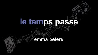 emma peters | le temps passe | lyrics | paroles | letra |