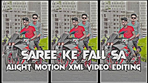 Saree Ke Fall Sa 🥀 | XML FILE | Alight motion XML video Editing | Love Song | XML FILE