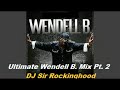 DJ Sir Rockinghood Presents: Ultimate Wendell B. Mix Pt. 2