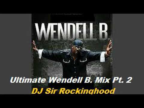 DJ Sir Rockinghood Presents Ultimate Wendell B Mix Pt 2