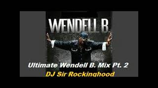 Dj Sir Rockinghood Presents Ultimate Wendell B Mix Pt 2