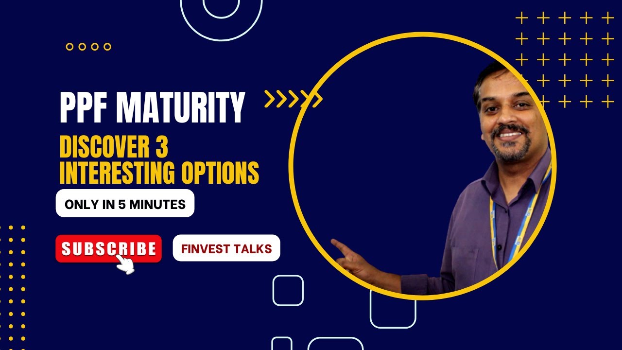 PPF MATURITY OPTIONS in 5 Min
