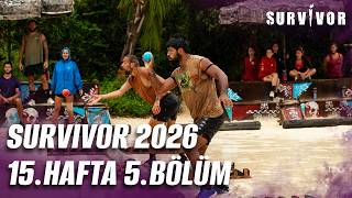 Survivor Türkiye 2026 | 15. Hafta 5. Bölüm @SurvivorTurkiye