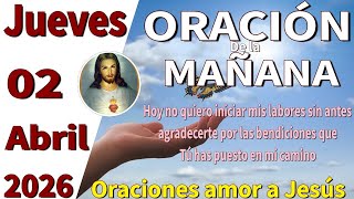Oración De La Mañana Del Día Jueves 02 De Abril De 2026 - Romanos 12:1