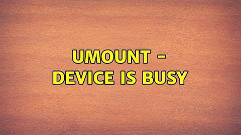 Unix & Linux: umount - device is busy (4 Solutions!!)