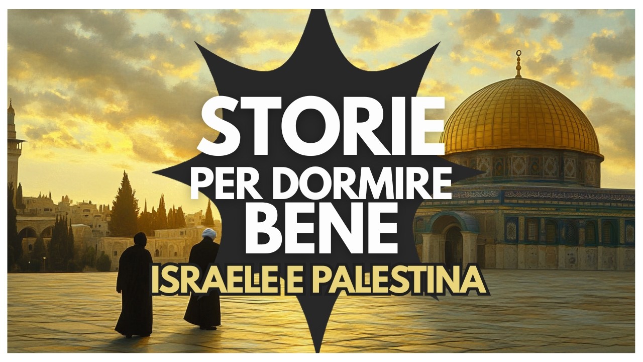 STORIA PER DORMIRE |  Israele e Palestina: La storia sin dal principio