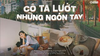 Cô ta lướt những ngón tay.. Hai Đứa Nhóc, Nắng Có Mang Em Về, Wrong Times | Playlist GenZ HOT CHILL