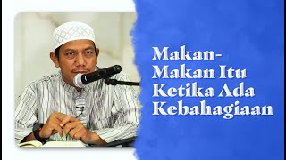 Video Pendek: Makan-Makan Itu Ketika Ada Kebahagiaan - Ustadz Maududi Abdullah, Lc