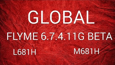 Global Flyme 6.7.4.11G Beta L and M.