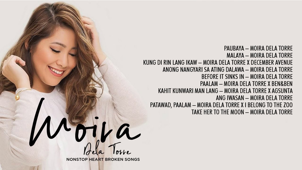 Moira Dela Torre  Non stop Heart Broken Songs 