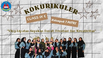Tugas KO Kulikuler VLOG Sepekan Penuh Prestasi dan Kreativitas || IX E || kelompok 1 putri
