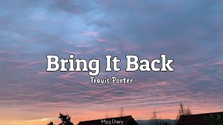 Bring It Back Travis Porter Lyrics