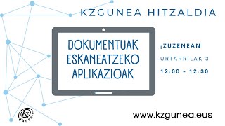 KZgunea hitzaldiak | DOKUMENTUAK ESKANEATZEKO APLIKAZIOAK screenshot 1