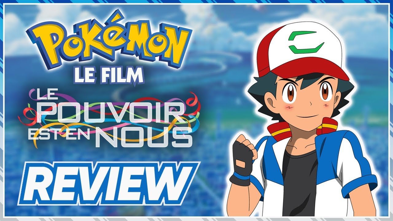 Pokémon Le Film 21 : Le Pouvoir est en Nous (REVIEW) - YouTube