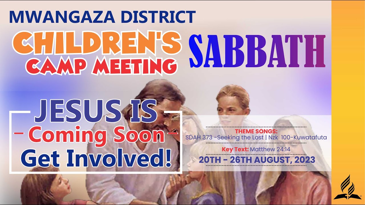 CHILDREN’S CAMP MEETING 2023 ||SABBATH|| JESUS IS COMING SOON, GET INVOLVED