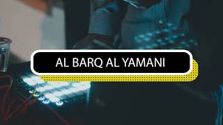 AL BARQ AL YAMANI (( REMIX))