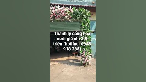 THANH LÝ CỔNG CƯỚI HOA LỤA GIÁ CHỈ TỪ 3,9 TRIỆU