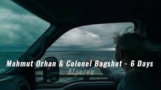 Mahmut Orhan & Colonel Bagshot - 6 Days  (Slowed and Reverb)