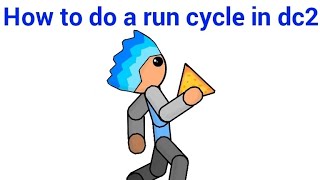 How to do a run cycle in dc2!