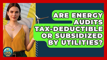 Are Energy Audits Tax-Deductible or Subsidized by Utilities? - Your Utilities Hub