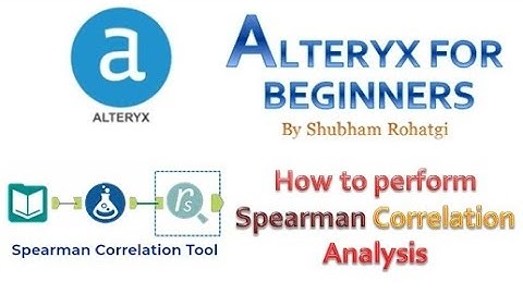 Alteryx - How to perform Spearman Correlation Analysis