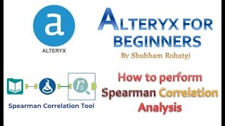 Alteryx - How to perform Spearman Correlation Analysis