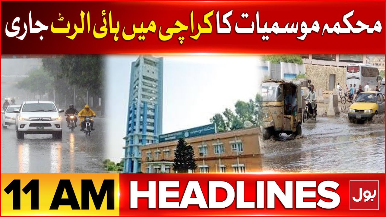 Heavy Rain In Karachi | BOL News Headlines At 11 AM | Meteorological ...