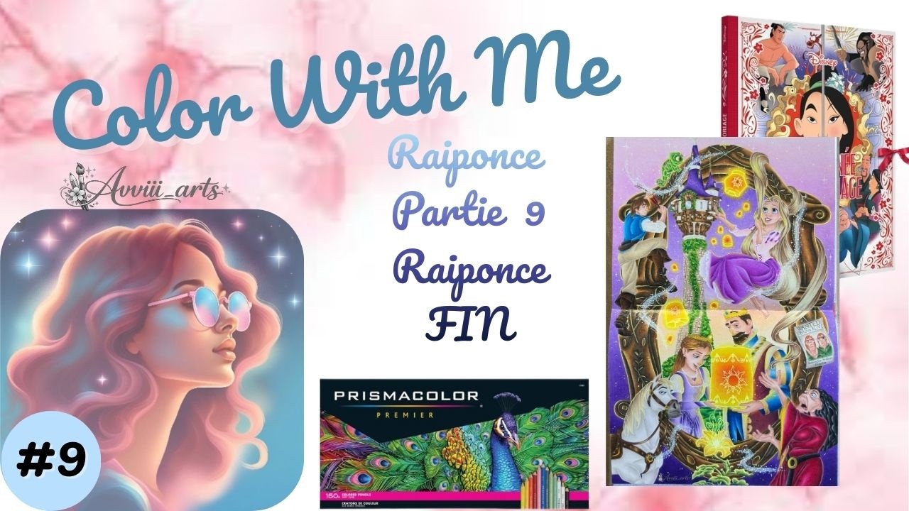 Color With Me Raiponce Partie 9 FIN