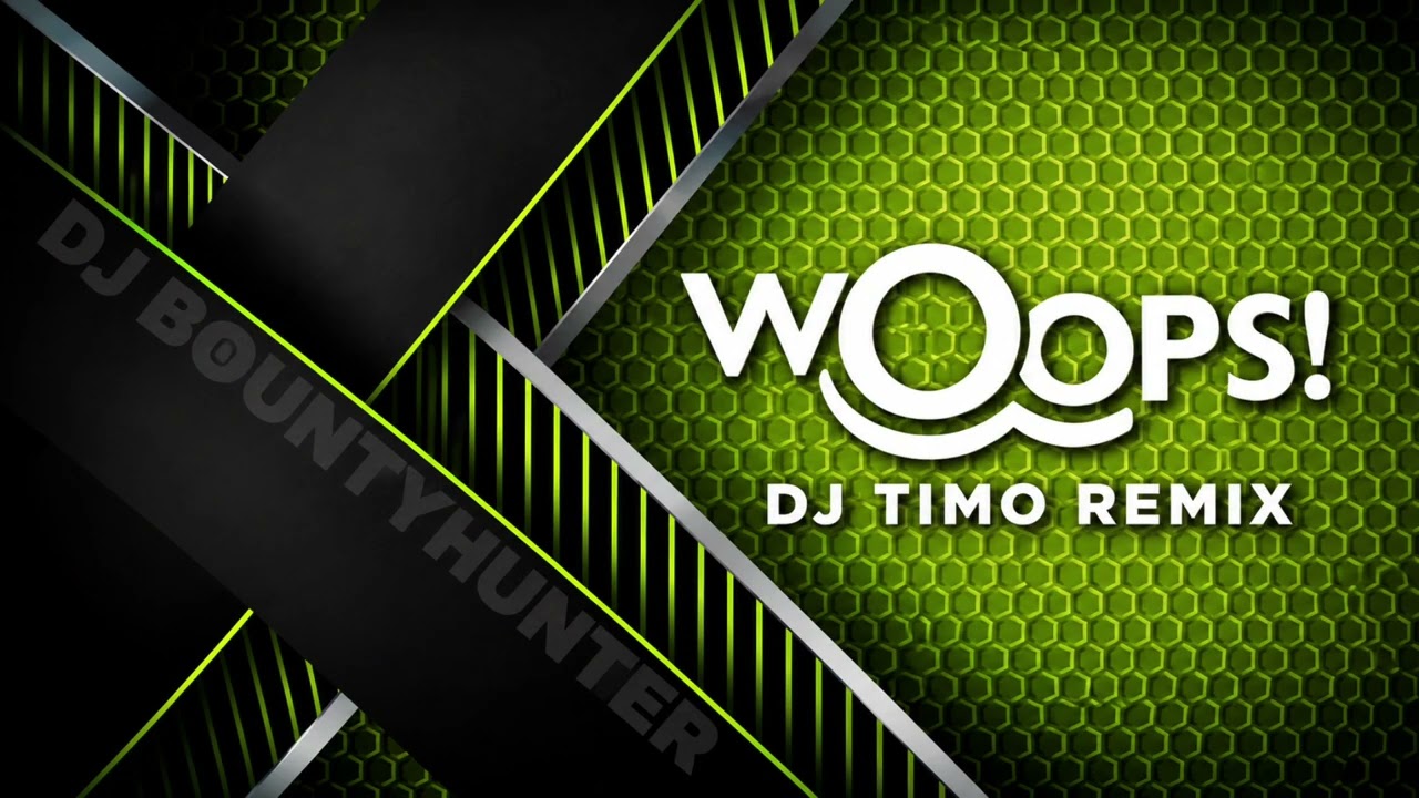 Dj Bountyhunter - Woops (Dj TIMO Remix)