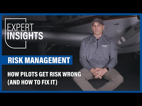 Risk Management: How Pilots Get Risk Wrong (and How To Fix It)