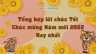 Tổng hợp lời chúc Tết - Chúc mừng Năm mới 2022 Hay nhất - Cách Hay Nhất screenshot 5