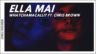 Ella Mai, Chris Brown - Whatchamacallit Lyricslyric Video