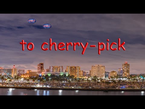to cherry-pick | American Idiom