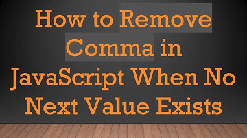 How to Remove Comma in JavaScript When No Next Value Exists