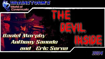 The Devil Inside - Daniel Murphy, Anthony Sanudo, Eric Serna (Vocal Cover by Brainstorm Covermusic) The Devil Inside - Daniel Murphy, Anthony Sanudo, Eric Serna (Vocal Cover by Brainstorm Covermusic)