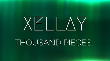 Xellay - Thousand Pieces (Official Music Video)