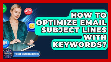 How To Optimize Email Subject Lines With Keywords? - Virtual Communication Hub